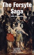 eBook: The Forsyte Saga - The Complete Edition: The Forsyte Saga + A Modern Comedy + End of the Chapter + O