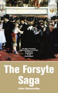 eBook: The Forsyte Saga: The Man of Property, Indian Summer of a Forsyte, In Chancery, Awakening, To Let