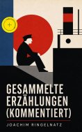 eBook: Gesammelte Erzählungen (Kommentiert)