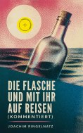 eBook: Die Flasche und mit ihr auf Reisen (Kommentiert)