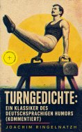 eBook: Turngedichte: Ein Klassiker des deutschsprachigen Humors (Kommentiert)
