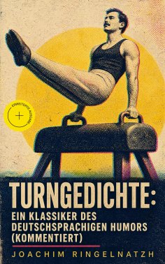 eBook: Turngedichte: Ein Klassiker des deutschsprachigen Humors (Kommentiert)