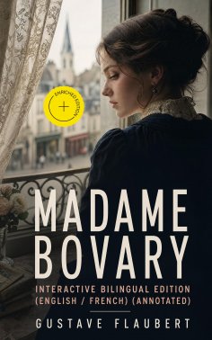 ebook: Madame Bovary - Interactive Bilingual Edition (English / French) (Annotated)