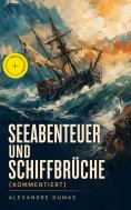 eBook: Seeabenteuer und Schiffbrüche (Kommentiert)