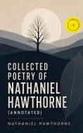 ebook: Collected Poetry of Nathaniel Hawthorne (Annotated)
