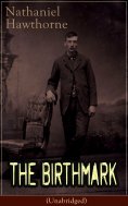 eBook: The Birthmark (Unabridged) (Annotated)