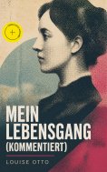 eBook: Mein Lebensgang (Kommentiert)