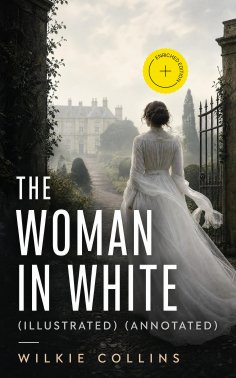 eBook: The Woman in White (Illustrated) (Annotated)
