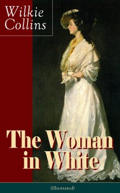 ebook: The Woman in White (Illustrated)