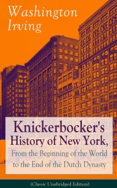 eBook: Knickerbocker's History of New York, From the Beginning of the World to the End of the Dutch Dynasty