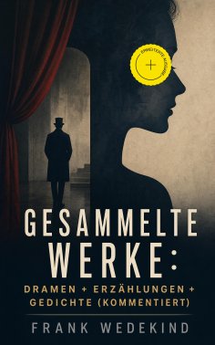 eBook: Gesammelte Werke: Dramen + Erzählungen + Gedichte (Kommentiert)