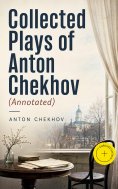 ebook: Collected Plays of Anton Chekhov (Annotated)
