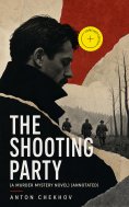 ebook: The Shooting Party (A Murder Mystery Novel) (Annotated)