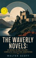 ebook: The Waverly Novels: 26 Books in One Volume - Complete Collection (Annotated)