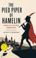 eBook: The Pied Piper of Hamelin (Complete Edition) (Annotated)