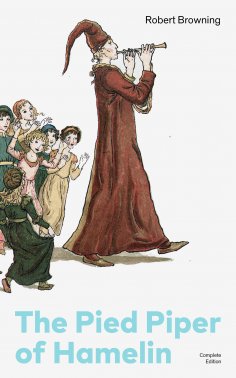 ebook: The Pied Piper of Hamelin (Complete Edition)