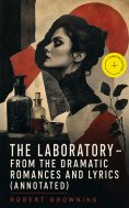ebook: The Laboratory  - From The Dramatic Romances and Lyrics (Annotated)