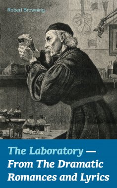 eBook: The Laboratory  - From The Dramatic Romances and Lyrics