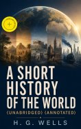 eBook: A Short History of The World (Unabridged) (Annotated)