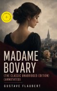 ebook: Madame Bovary (The Classic Unabridged Edition) (Annotated)