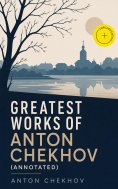 ebook: Greatest Works of Anton Chekhov (Annotated)
