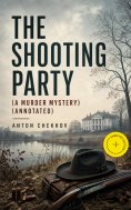 eBook: The Shooting Party (A Murder Mystery) (Annotated)