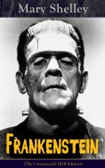 ebook: Frankenstein (The Uncensored 1818 Edition)