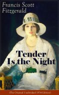 ebook: Tender Is the Night (The Original Unabridged 1934 Edition) (Annotated)