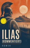 ebook: Ilias (Kommentiert)