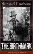 eBook: The Birthmark (Psychological Thriller) (Annotated)