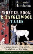 eBook: Wonder Book & Tanglewood Tales – Greatest Stories from Greek Mythology for Children (Illustrated Una