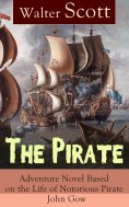ebook: The Pirate: Adventure Novel Based on the Life of Notorious Pirate John Gow