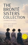 ebook: The Brontë Sisters Collection (Annotated)