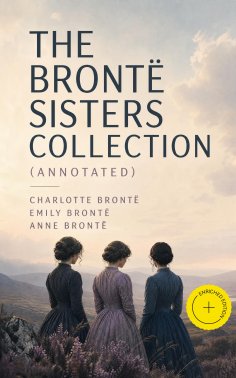ebook: The Brontë Sisters Collection (Annotated)