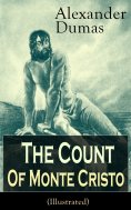 ebook: The Count of Monte Cristo (Illustrated): Historical Adventure Classic from the renowned French write