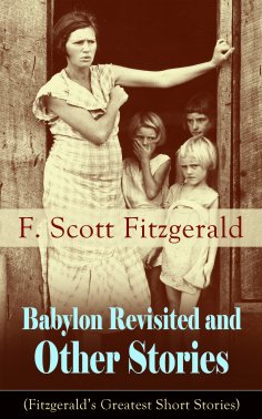eBook: Babylon Revisited and Other Stories (Fitzgerald's Greatest Short Stories)