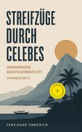 ebook: Streifzüge durch Celebes (Spannender Abenteuerbericht) (Kommentiert)