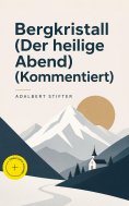 eBook: Bergkristall (Der heilige Abend) (Kommentiert)