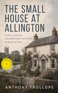ebook: The Small House at Allington (The Classic Unabridged Edition) (Annotated)