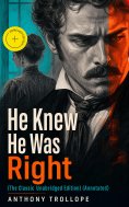 ebook: He Knew He Was Right (The Classic Unabridged Edition) (Annotated)