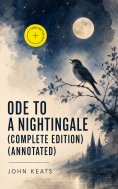 ebook: Ode to a Nightingale (Complete Edition) (Annotated)