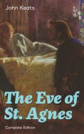 eBook: The Eve of St. Agnes (Complete Edition)