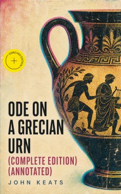 ebook: Ode on a Grecian Urn (Complete Edition) (Annotated)
