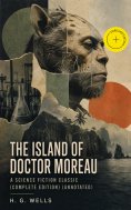ebook: The Island of Doctor Moreau - A Science Fiction Classic (Complete Edition) (Annotated)