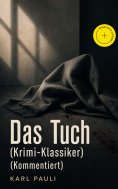ebook: Das Tuch (Krimi-Klassiker) (Kommentiert)