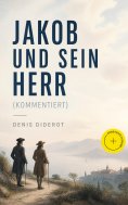 eBook: Jakob und sein Herr (Kommentiert)