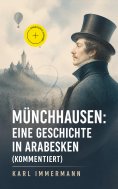 ebook: Münchhausen: Eine Geschichte in Arabesken (Kommentiert)