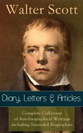 ebook: Sir Walter Scott: Diary, Letters & Articles