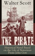 ebook: The Pirate: Historical Novel Based on the Life of Notorious Pirate John Gow: Adventure Novel Based o