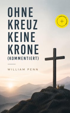 ebook: Ohne Kreuz keine Krone (Kommentiert)